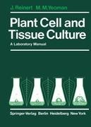 Plant Cell and Tissue Culture: A Laboratory Manual