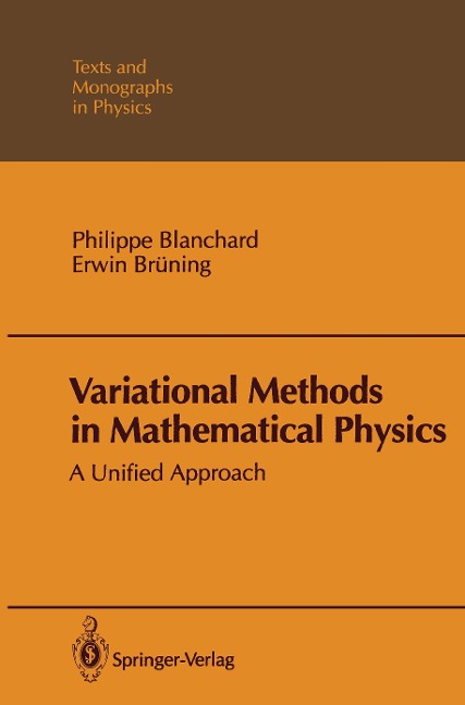 Variational Methods in Mathematical Physics: A Unified Approach
