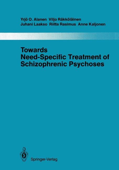 Towards Need-Specific Treatment of Schizophrenic Psychoses: A Study of the Development and the Results of a Global Psychotherapeutic Approach to Psychoses of the Schizophrenia Group in Turku, Finland