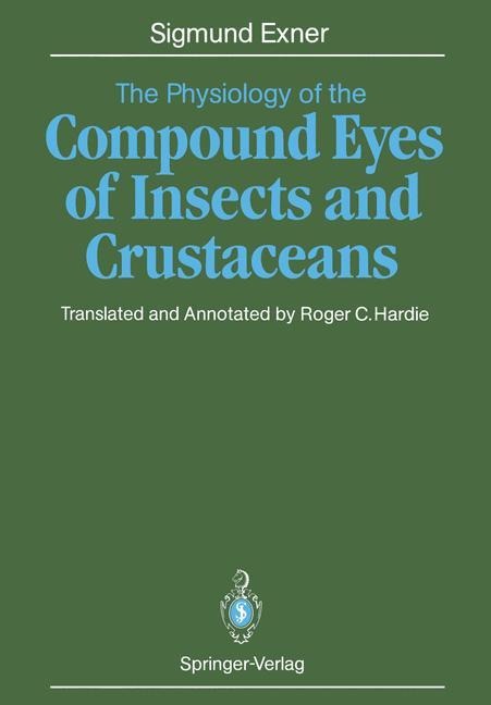 The Physiology of the Compound Eyes of Insects and Crustaceans: A Study