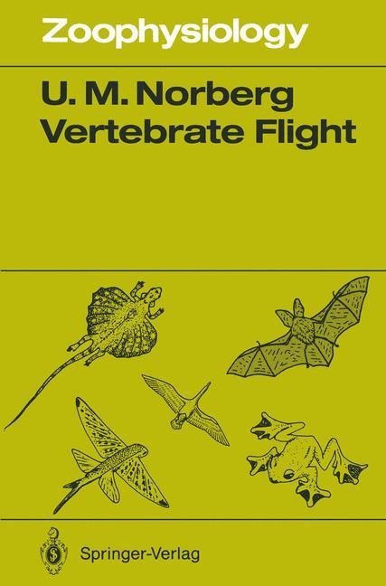 Vertebrate Flight: Mechanics, Physiology, Morphology, Ecology and Evolution