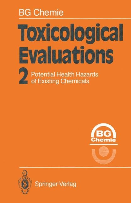 Toxicological Evaluations: Potential Health Hazards of Existing Chemicals