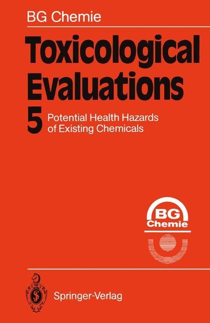 Toxicological Evaluations: Potential Health Hazards of Existing Chemicals