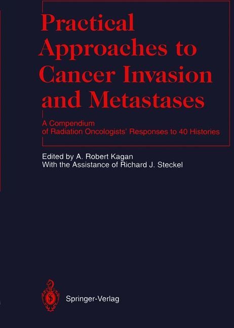 Practical Approaches to Cancer Invasion and Metastases: A Compendium of Radiation Oncologists Responses to 40 Histories