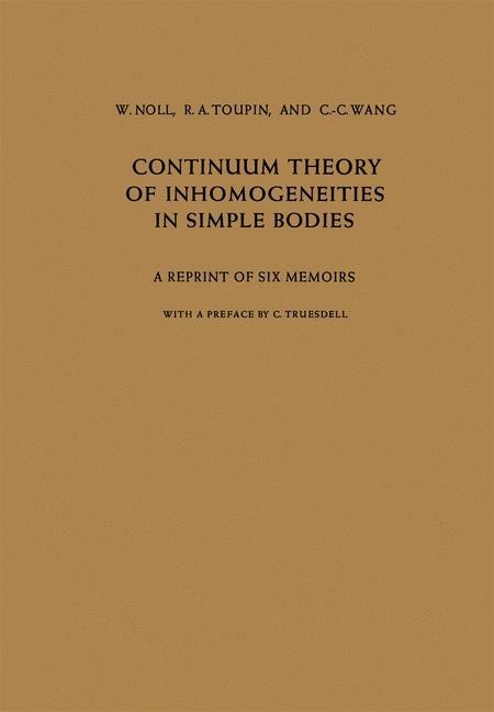 Continuum Theory of Inhomogeneities in Simple Bodies: A Reprint of Six Memoirs