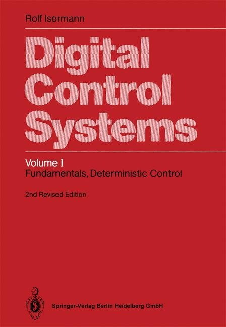 Digital Control Systems: Volume 1: Fundamentals, Deterministic Control