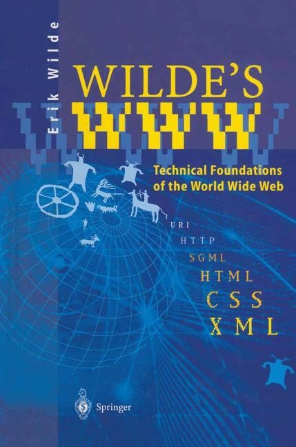 Wildes WWW: Technical Foundations of the World Wide Web