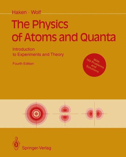 The Physics of Atoms and Quanta: Introduction to Experiments and Theory