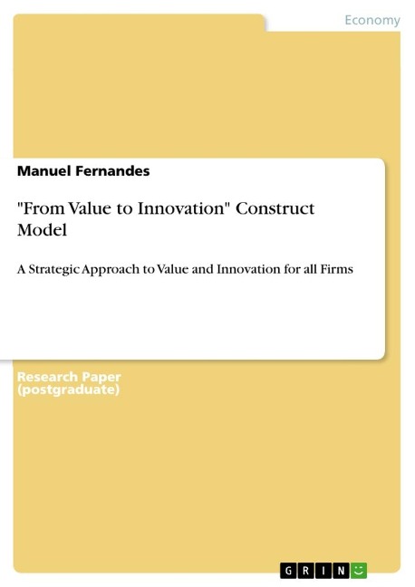 From Value to Innovation Construct Model: A Strategic Approach to Value and Innovation for all Firms