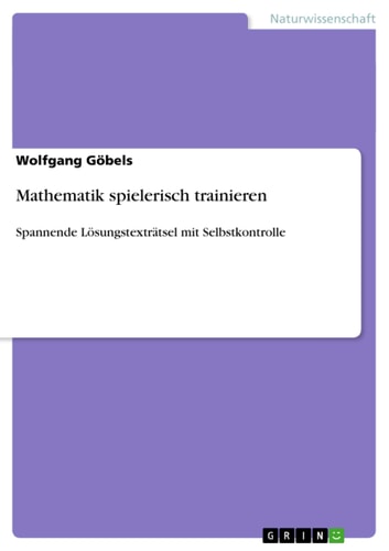 Mathematik spielerisch trainieren Spannende Lösungstexträtsel mit Selbstkontrolle