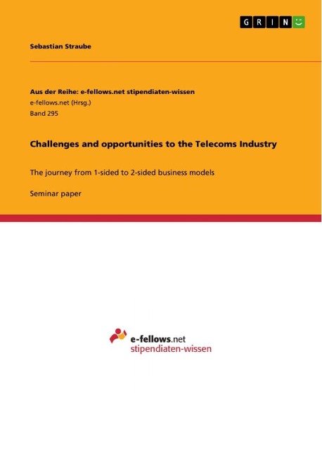 Challenges and opportunities to the Telecoms Industry: The journey from 1-sided to 2-sided business models