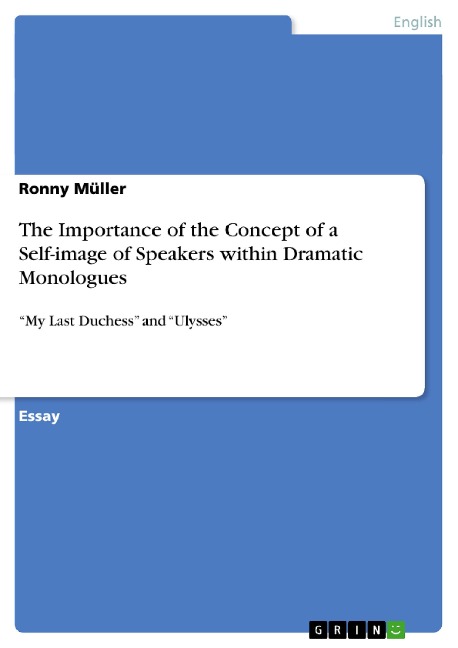The Importance of the Concept of a Self-image of Speakers within Dramatic Monologues: My Last Duchess  and Ulysses