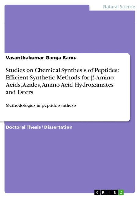 Studies on Chemical Synthesis of Peptides: Efficient Synthetic Methods for ¿-Amino Acids, Azides, Amino Acid Hydroxamates and Esters: Methodologies in peptide synthesis