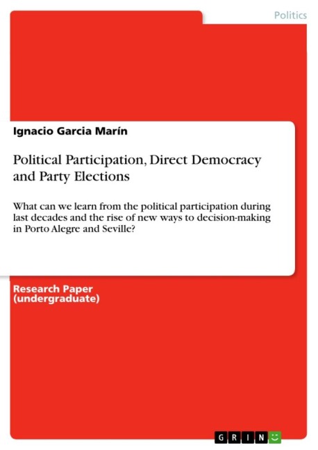 Political Participation, Direct Democracy and Party Elections: What can we learn from the political participation during last decades and the rise of new ways to decision-making in Porto Alegre and Seville?