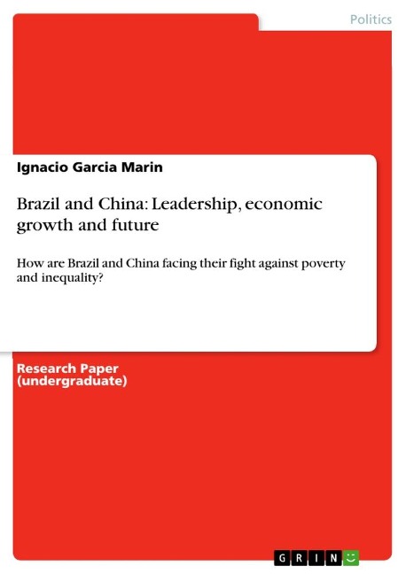 Brazil and China: Leadership, economic growth and future: How are Brazil and China facing their fight against poverty and inequality?