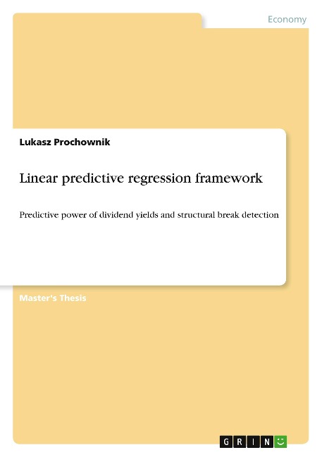 Linear predictive regression framework: Predictive power of dividend yields and structural break detection