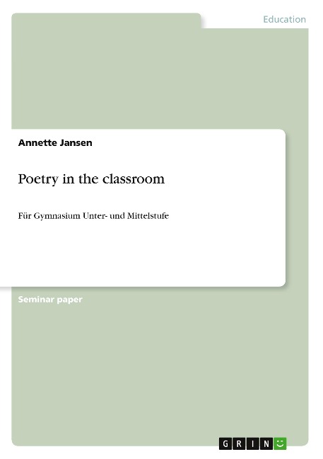 Poetry in the classroom: Für Gymnasium Unter- und  Mittelstufe