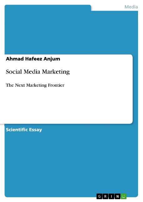 Social Media Marketing: The Next Marketing Frontier