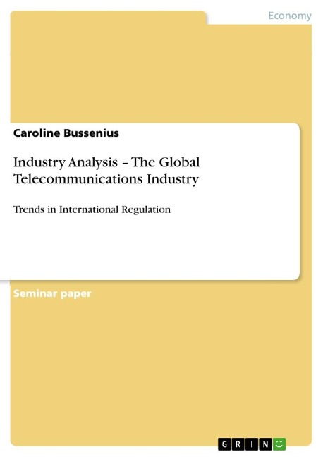 Industry Analysis -  The Global Telecommunications Industry: Trends in International Regulation
