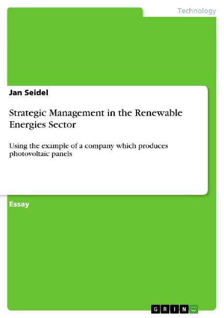 Strategic Management in the Renewable Energies Sector: Using the example of a company which produces photovoltaic panels