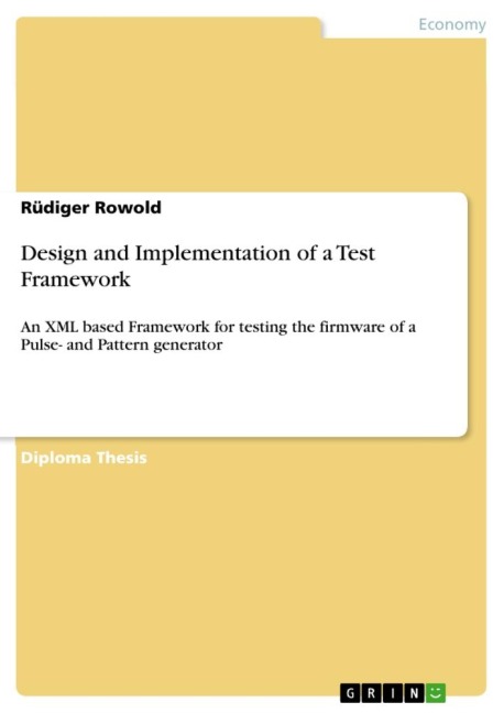 Design and Implementation of a Test Framework: An XML based Framework for testing the firmware of a Pulse- and Pattern generator