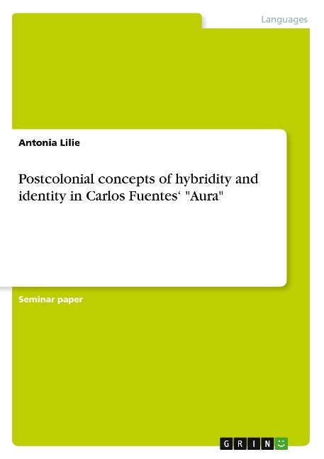 Postcolonial concepts of hybridity and identity in Carlos Fuentes Aura