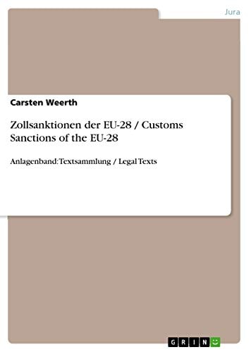 Zollsanktionen der EU-28 / Customs Sanctions of the EU-28 Anlagenband: Textsammlung / Legal Texts