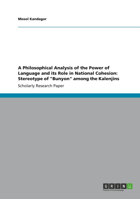 A Philosophical Analysis of the Power of Language and its Role in National Cohesion:  Stereotype of Bunyon among the Kalenjins