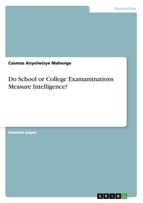 Do School or College Examaminations Measure Intelligence?