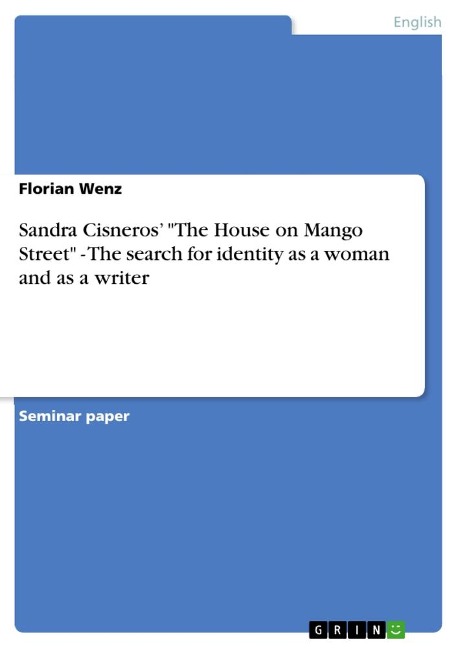 Sandra Cisneros The House on Mango Street - The search for identity as a woman and as a writer