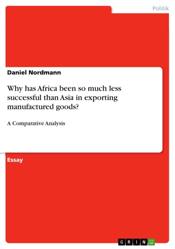 Why has Africa been so much less successful than Asia in exporting manufactured goods? A Comparative Analysis