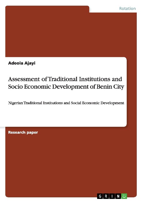 Assessment of Traditional Institutions and Socio Economic Development of Benin City: Nigerian Traditional Institutions and Social Economic Development
