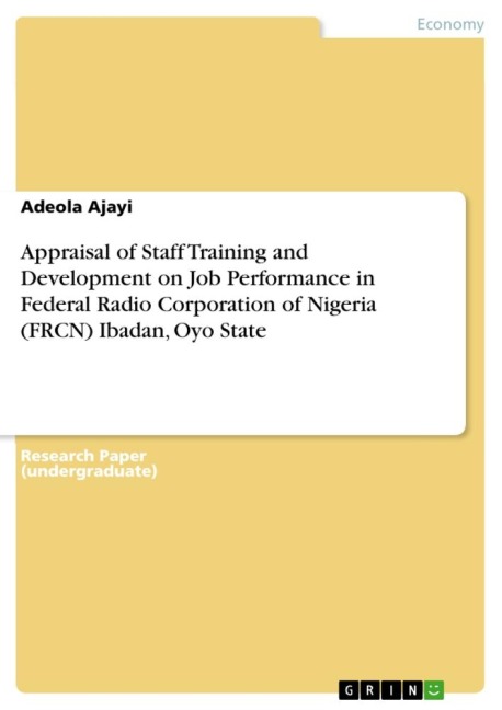 Appraisal of Staff Training and Development on Job Performance in Federal Radio Corporation of Nigeria (FRCN) Ibadan, Oyo State