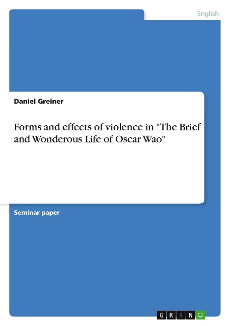 Forms and effects of violence in The Brief and Wonderous Life of Oscar Wao