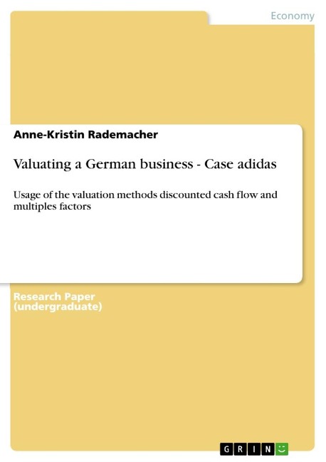 Valuating a German business - Case adidas: Usage of the valuation methods discounted cash flow and multiples factors