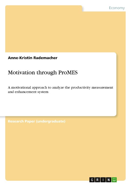 Motivation through ProMES: A motivational approach to analyze the productivity measurement and enhancement system