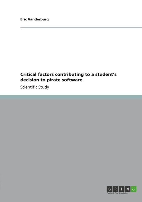 Critical factors contributing to a students decision to pirate software