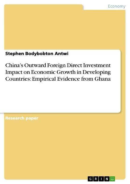 Chinas Outward Foreign Direct Investment Impact on Economic Growth in Developing Countries: Empirical Evidence from Ghana