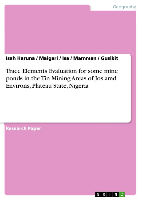 Trace Elements Evaluation for some mine ponds in the Tin Mining Areas of Jos amd Environs, Plateau State, Nigeria