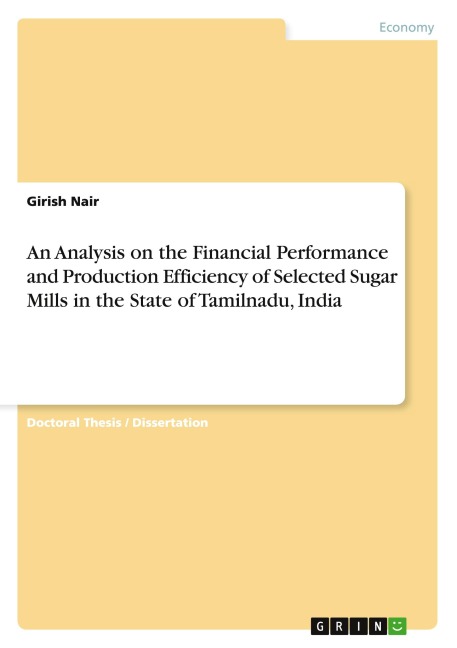 An Analysis on the Financial Performance and Production Efficiency of Selected Sugar Mills in the State of Tamilnadu, India
