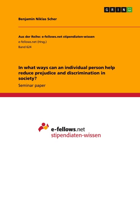 In what ways can an individual person help reduce prejudice and discrimination in society?