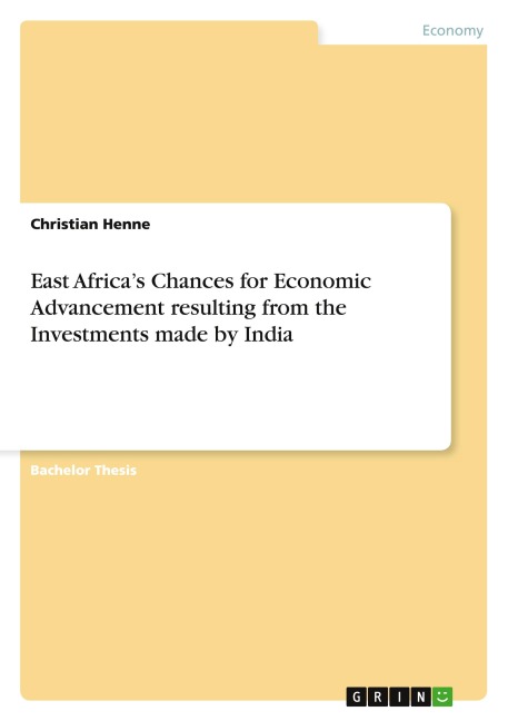 East Africas Chances for Economic Advancement resulting from the Investments made by India