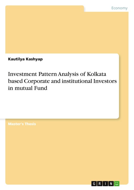 Investment Pattern Analysis of Kolkata based Corporate and institutional Investors in mutual Fund