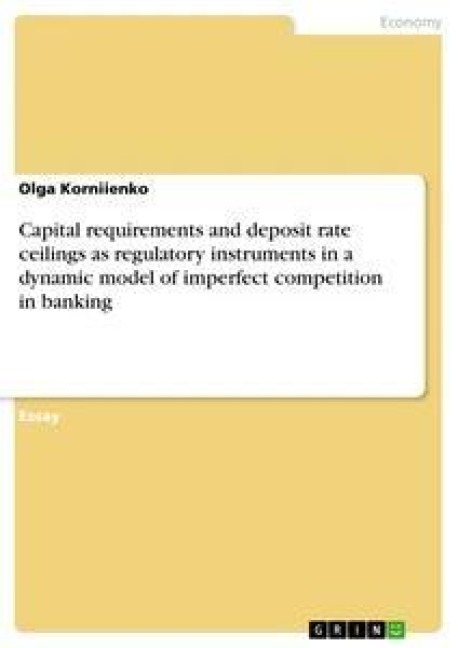 Capital requirements and deposit rate ceilings as regulatory instruments in a dynamic model of imperfect competition in banking
