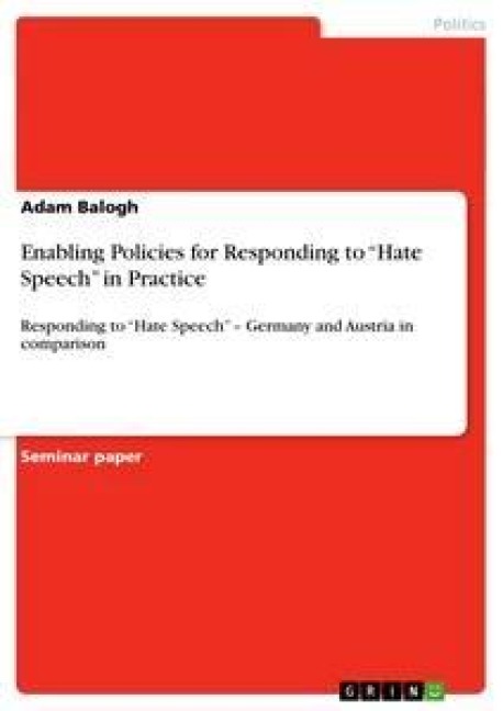 Enabling Policies for Responding to Hate Speech in Practice: Responding to Hate Speech - Germany and Austria in comparison