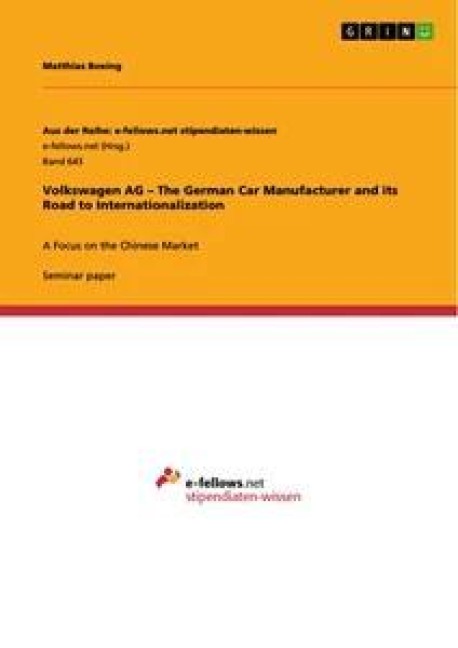 Volkswagen AG - The German Car Manufacturer and its Road to Internationalization: A Focus on the Chinese Market