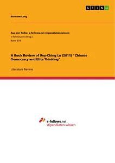 A Book Review of Rey-Ching Lu (2011) Chinese Democracy and Elite Thinking