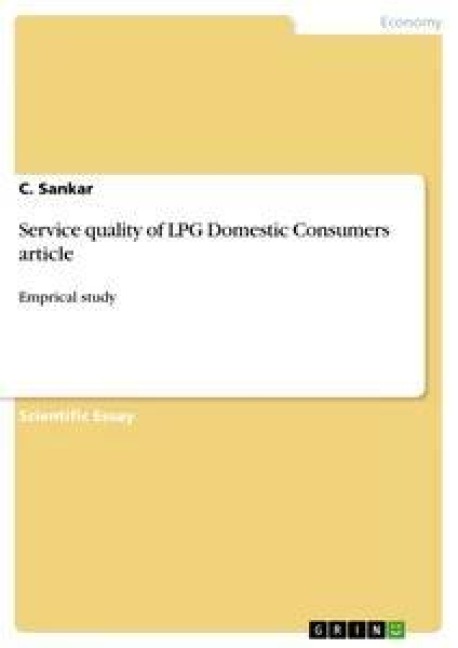 Service quality of LPG Domestic Consumers article: Emprical study