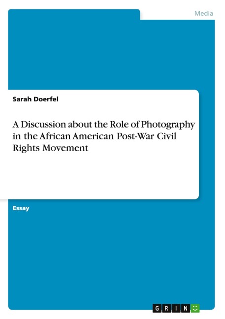 A Discussion about the Role of Photography in the African American Post-War Civil Rights Movement