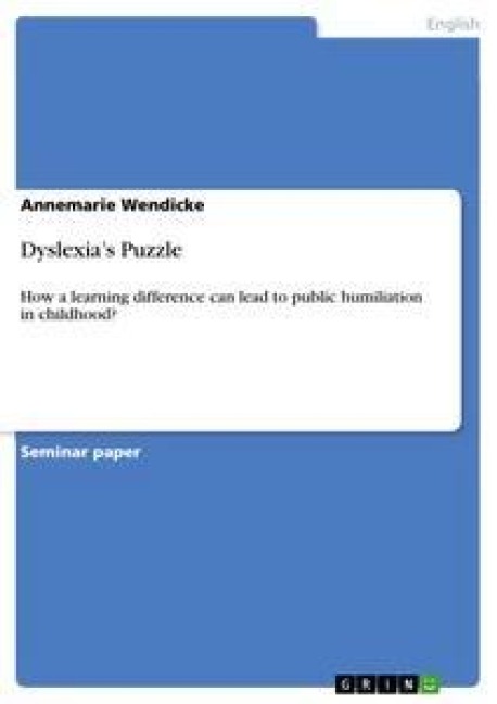 Dyslexias Puzzle: How a learning difference can lead to public humiliation in childhood?